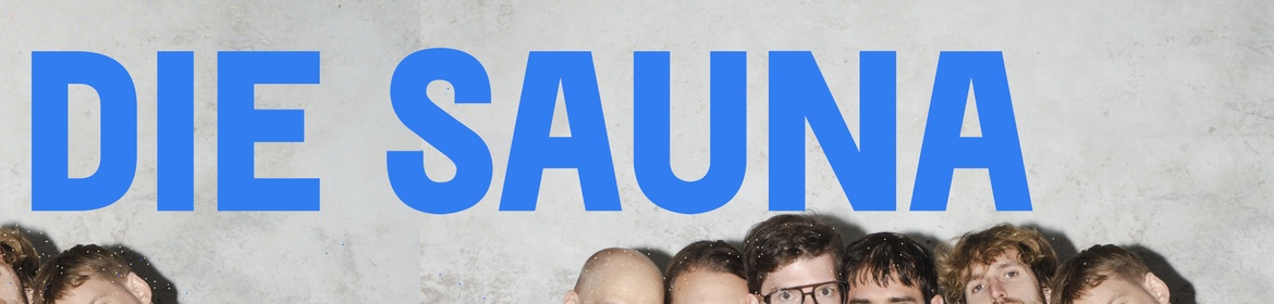 Die Sauna | KONTAKTFELD Konzerte